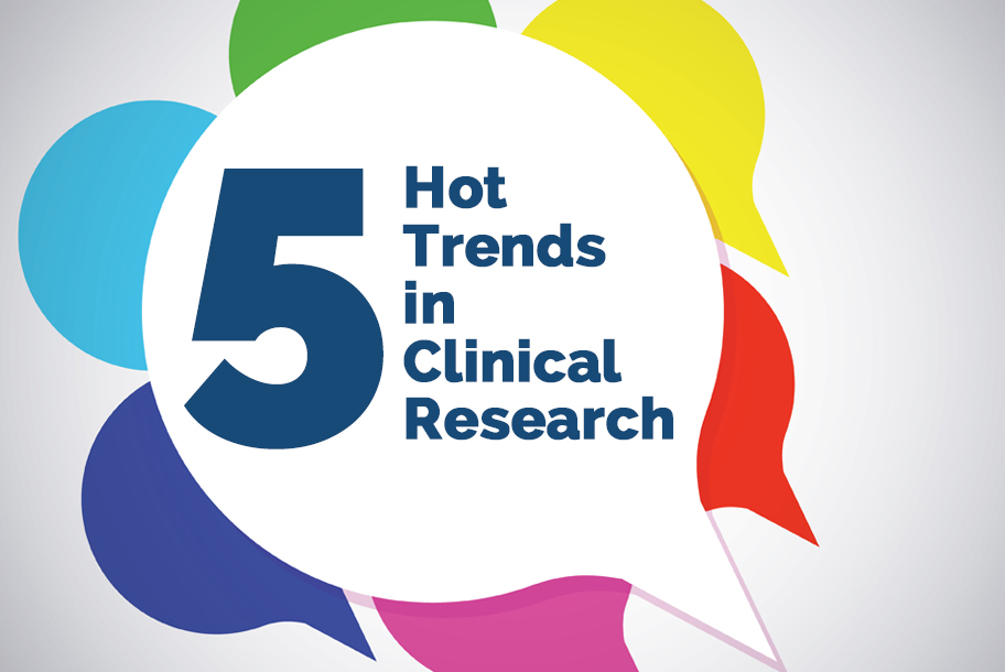 5 Hot Trends in Clinical Research